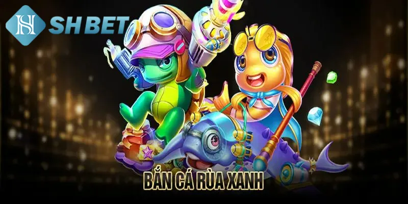 Hướng dẫn chi tiết cách săn cá rùa xanh cho tân binh