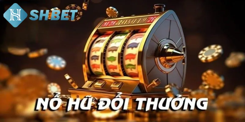 Một vài thông tin tổng quát về game slot đổi thưởng