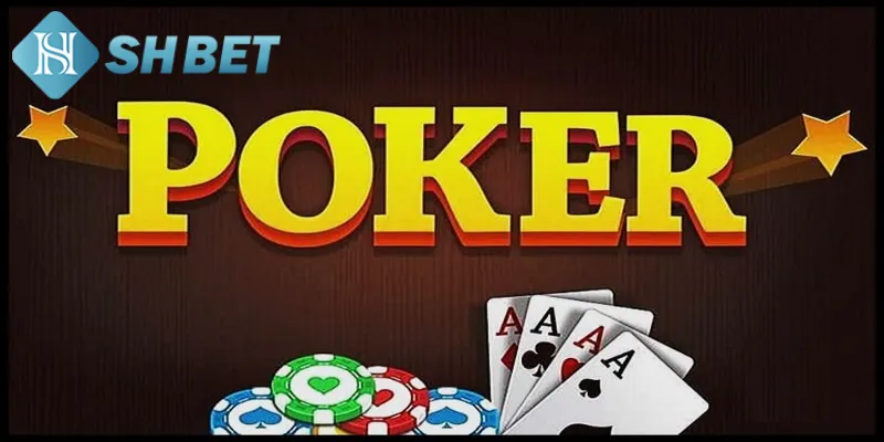 Một vài thông tin cần biết về game Poker đổi thưởng