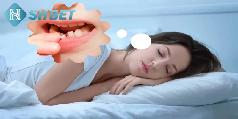 Nguyên nhân chính xuất hiện việc nằm mơ rụng răng