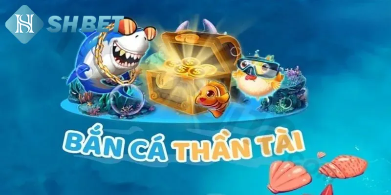 Ưu điểm giúp bắn cá thần tài khẳng định tên tuổi
