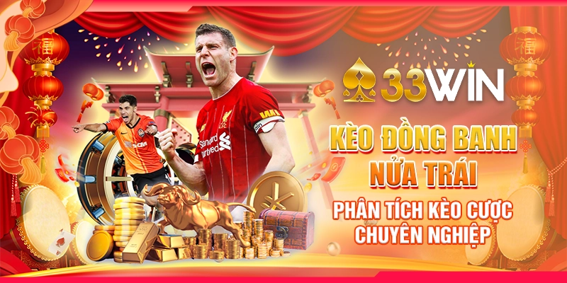 Kèo Đồng Banh Nửa Trái - Phân Tích Kèo Cược Chuyên Nghiệp